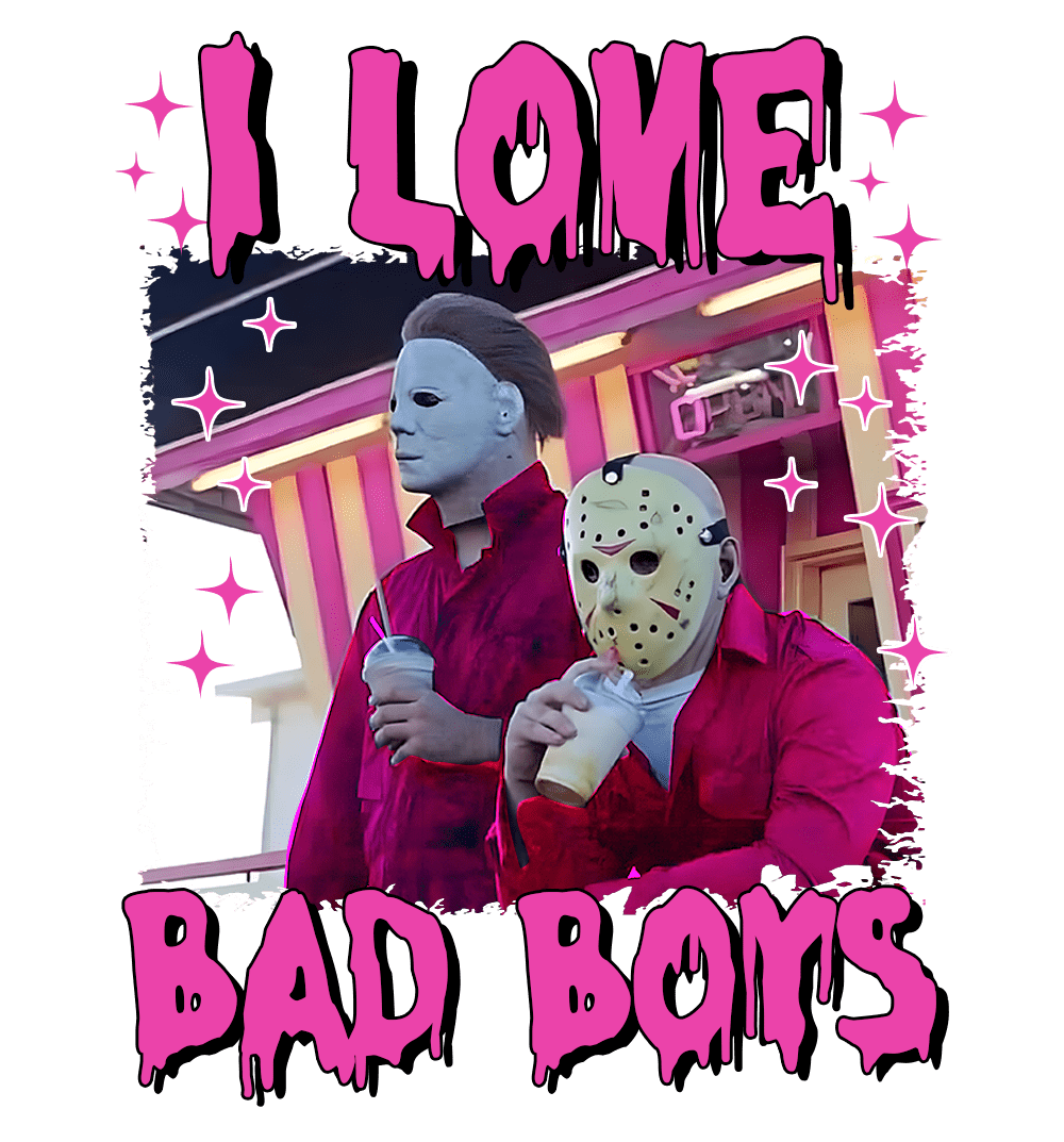 I love bad boys